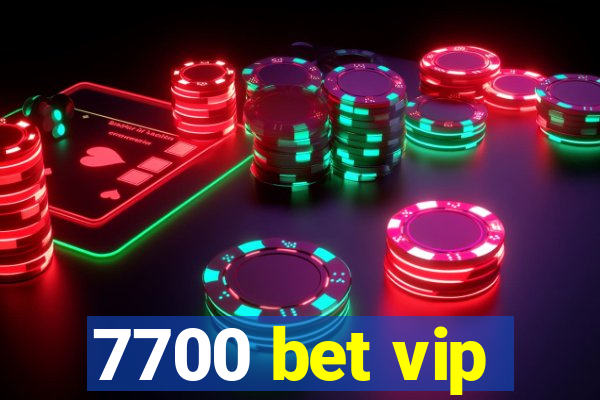 7700 bet vip