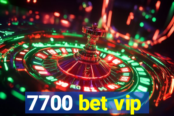 7700 bet vip