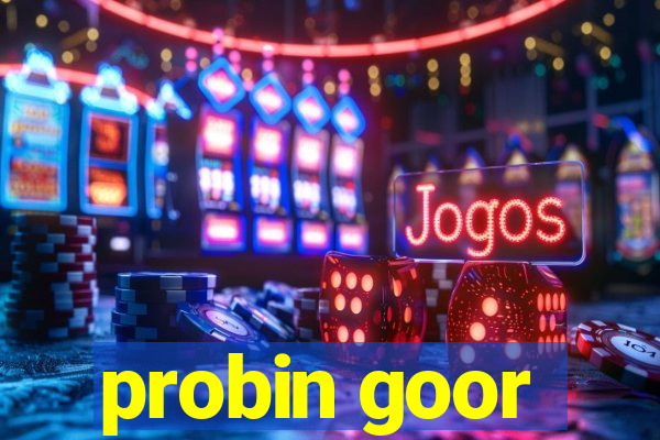 probin goor