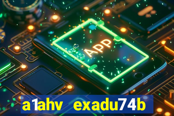 a1ahv exadu74b slots games