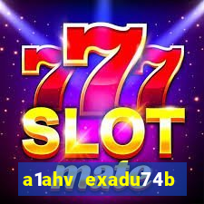 a1ahv exadu74b slots games