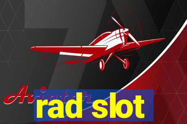 rad slot