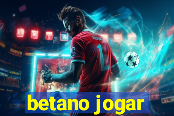 betano jogar