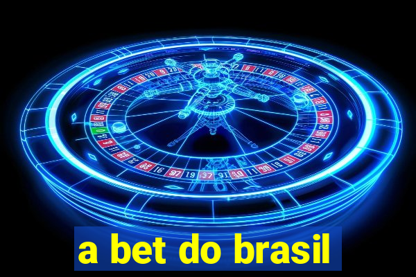 a bet do brasil