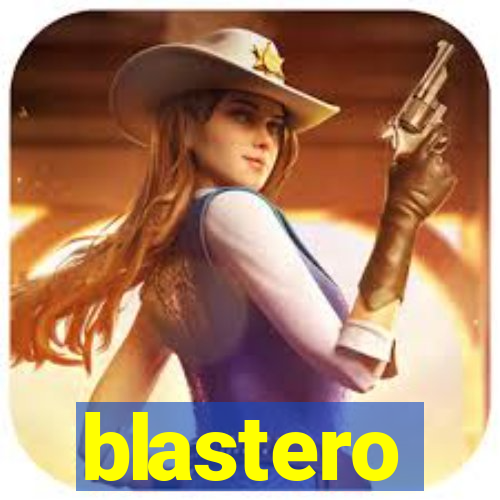 blastero