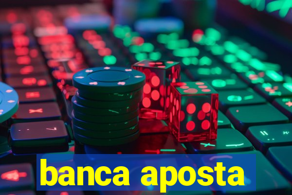 banca aposta