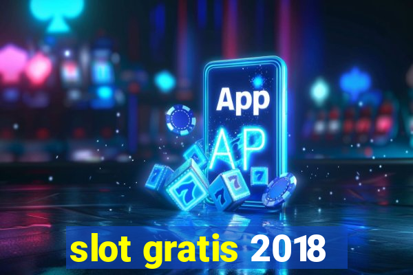 slot gratis 2018