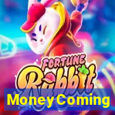 MoneyComing