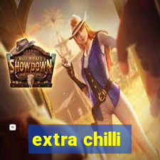 extra chilli