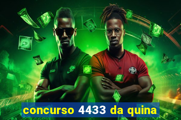 concurso 4433 da quina