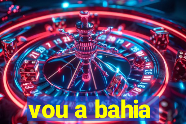 vou a bahia