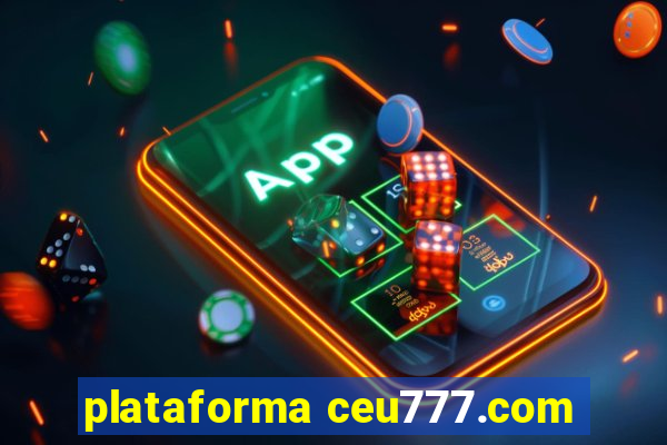 plataforma ceu777.com