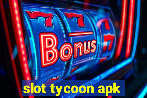 slot tycoon apk