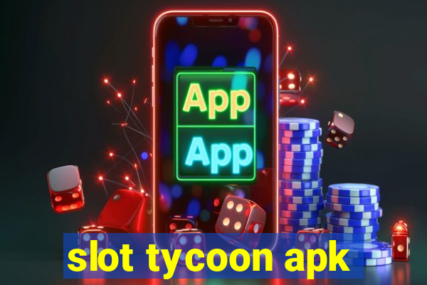 slot tycoon apk