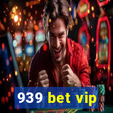 939 bet vip