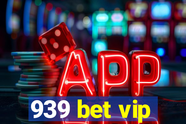 939 bet vip