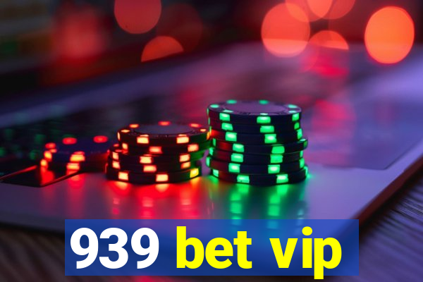 939 bet vip