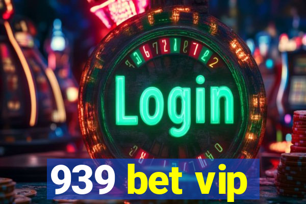 939 bet vip