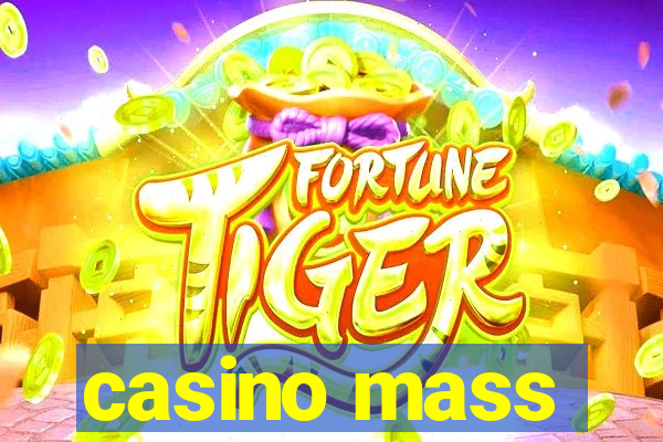 casino mass