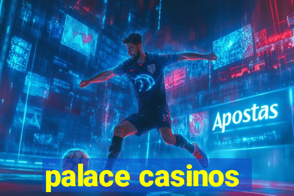 palace casinos