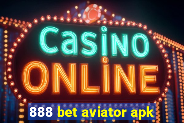 888 bet aviator apk