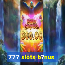 777 slots b?nus