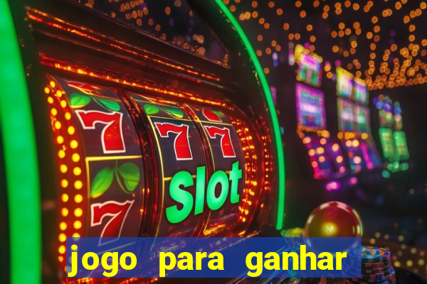 jogo para ganhar dinheiro bet