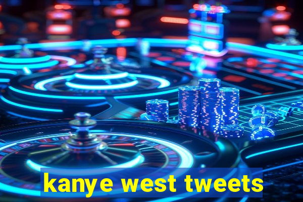 kanye west tweets