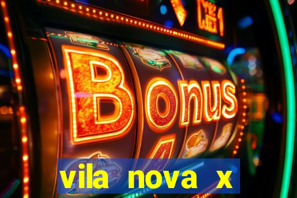 vila nova x tombense ao vivo