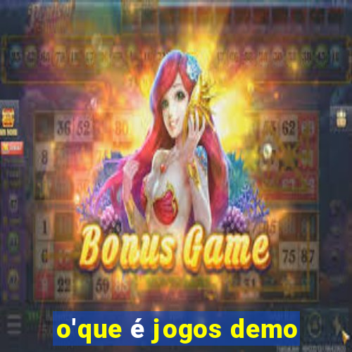 o'que é jogos demo