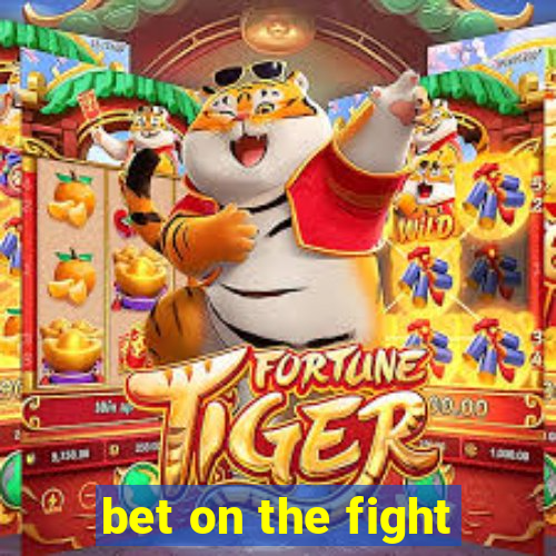 bet on the fight