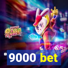 9000 bet