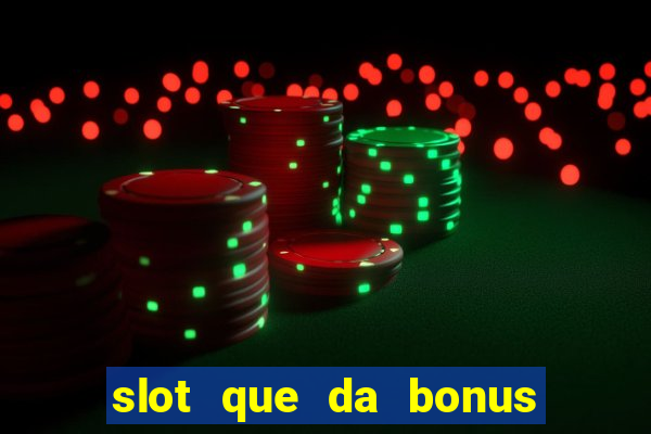 slot que da bonus no cadastro sem depósito