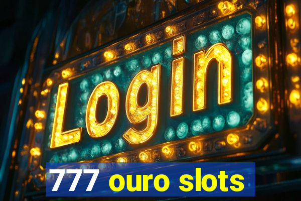 777 ouro slots