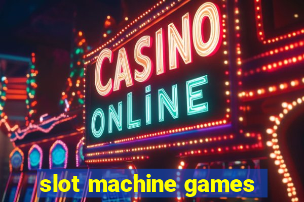 slot machine games