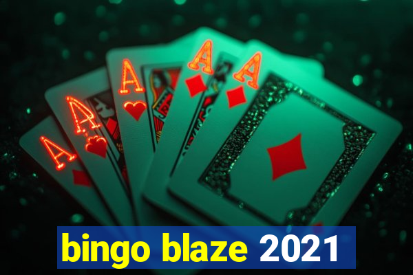 bingo blaze 2021