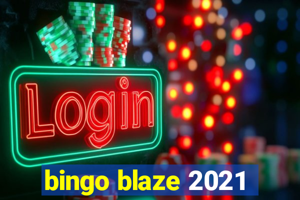 bingo blaze 2021