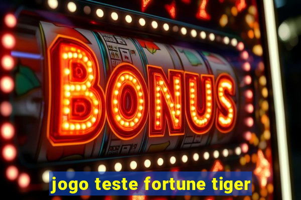 jogo teste fortune tiger