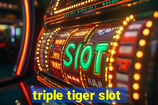 triple tiger slot