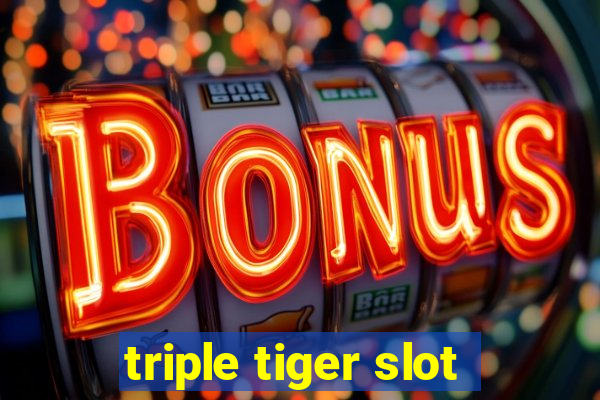 triple tiger slot