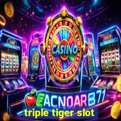 triple tiger slot