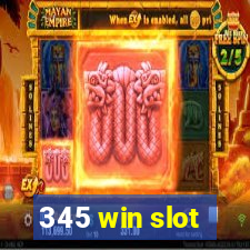 345 win slot