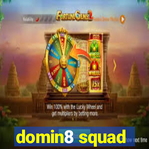 domin8 squad