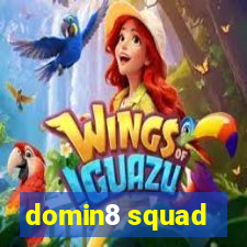 domin8 squad