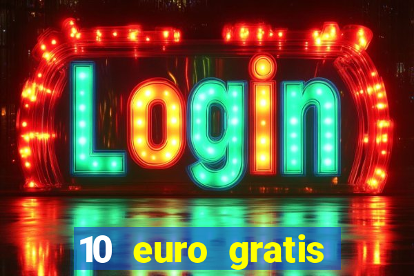 10 euro gratis casino 2019