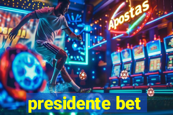 presidente bet