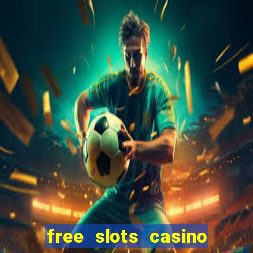 free slots casino machines games