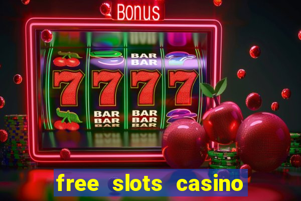 free slots casino machines games