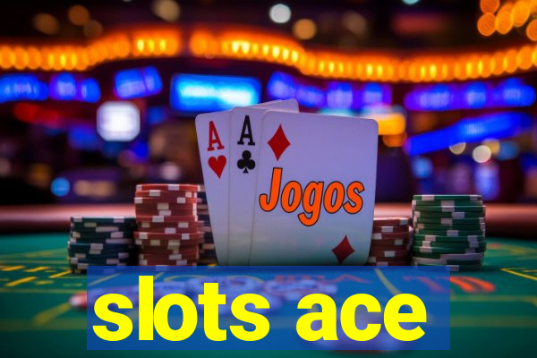 slots ace