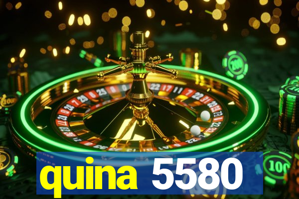 quina 5580